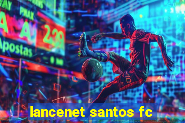 lancenet santos fc